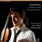 Cover for album: Joseph Jongen, Nathan Braude, Jean-Claude Vanden Eynden – Complete Works For Viola And Piano(CD, Album)