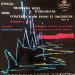 Cover for album: Jongen / Absil – Troisième Suite D’Orchestre / Concerto Pour Piano Et Orchestre(LP, Album, Mono)