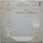 Cover for album: Josquin Des Prés / Ensemble Vocal Philippe Caillard – Messe Pange Lingua(LP, 10