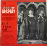 Cover for album: Josquin Des Prés - Musica Antiqua Wien - Prague Madrigal Singers – Missa 