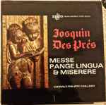 Cover for album: Josquin Des Prés, Chorale Philippe Caillard – Messe Pangue Lingua & Miserere(LP, Stereo)