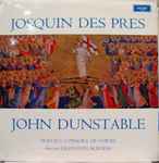 Cover for album: Josquin Des Pres / John Dunstable - Purcell Consort Of Voices, Grayston Burgess – Josquin Des Pres / John Dunstable