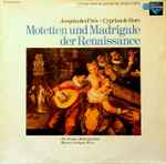 Cover for album: Josquin Des Prés / Cyprian De Rore - Die Prager Madrigalisten / Musica Antiqua Wien – Motetten Und Madrigale Der Renaissance