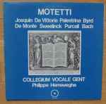 Cover for album: Josquin, Da Vittoria, Palestrina, Byrd, De Monte, Sweelinck, Purcell, Bach – Collegium Vocale Gent, Philippe Herreweghe – Motetti