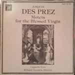Cover for album: Josquin des Prez - Cappella Nova (2), Richard Taruskin – Motets For The Blessed Virgin(LP)