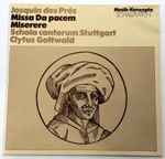 Cover for album: Josquin Des Prés, Schola Cantorum Stuttgart, Clytus Gottwald – Missa Da Pacem, Miserere(LP, Album)