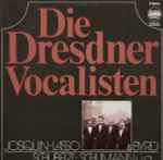 Cover for album: Die Dresdner Vocalisten, Josquin, Lasso, Byrd, Schubert, Schumann – Die Dresdner Vocalisten