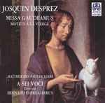Cover for album: Josquin Desprez - Maîtrise Des Pays De Loire, A Sei Voci, Bernard Fabre-Garrus – Missa Gaudeamus; Motets À La Vierge(CD, Album)