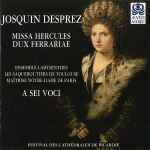 Cover for album: Josquin Desprez - Ensemble Labyrinthes, Maîtrise Notre-Dame De Paris, Les Saqueboutiers De Toulouse, A Sei Voci, Bernard Fabre-Garrus – Missa Hercules dux Ferrariae(CD, Album)