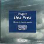 Cover for album: A Sei Voci - Josquin Des Prés – Messe Et Chants Sacrés - Eblouissante Musique Sacrée(CD, Album)