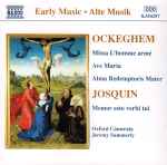 Cover for album: Ockeghem, Josquin, Oxford Camerata, Jeremy Summerly – Missa L'Homme Armé / Ave Maria / Alma Redemptoris Mater / Memor Esto Verbi Tui