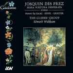Cover for album: Josquin Des Prés, The Clerks' Group, Edward Wickham – Josquin: Missa Fortuna Desperata(CD, Album)