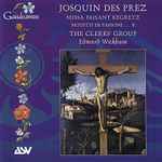 Cover for album: Josquin Des Prez - The Clerks' Group, Edward Wickham – Missa Faisant Regretz; Motetti De Passione... B(CD, Album, Stereo)
