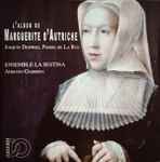 Cover for album: Josquin Desprez / Pierre de La Rue - Ensemble La Sestina, Adriano Giardina – L'Album De Marguerite D'Autriche(CD, Album, Stereo)