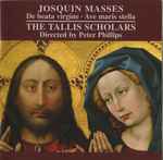 Cover for album: Josquin / The Tallis Scholars Directed By Peter Phillips (2) – Masses: De Beata Virgine • Ave Maris Stella(CD, Album)