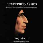 Cover for album: Josquin Des Prés - Magnificat, Philip Cave – Scattered Ashes(2×CD, )