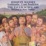 Cover for album: Josquin, The Tallis Scholars Directed By Peter Phillips (2) – Missa Gaudeamus; Missa L'ami Baudichon(CD, Album)