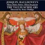 Cover for album: Josquin · Bauldeweyn / The Tallis Scholars Directed By Peter Phillips (2) – Missa Mater Patris · Missa Da Pacem(CD, Album)