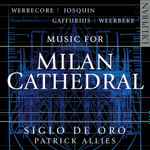 Cover for album: Werrecore, Josquin, Gaffurius, Weerebeke, Siglo De Oro, Patrick Allies – Music For Milan Cathedral(CD, Album)