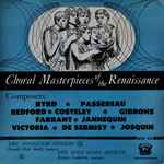 Cover for album: Byrd, Passereau, Redford, Costeley, Gibbons, Farrant, Janequin, Victoria, De Sermisy, Josquin / The Nonesuch Singers, Ronald Dale Smith - The Open Score Society, Francis Cameron – Choral Masterpieces Of The Renaissance(LP)