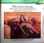 Cover for album: Loyset Compère, Josquin Des Prés – Memoria Mortis, Motet Cycles Of The Late XVth Century(CD, Album, Compilation)