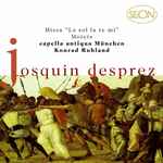 Cover for album: Josquin Desprez – Capella Antiqua München, Konrad Ruhland – Missa 