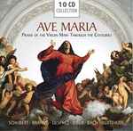 Cover for album: Schubert · Brahms · Desprez · Biber · Bach · Buxtehude – Ave Maria - Praise Of The Virgin Mary Through The Centuries