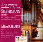 Cover for album: Bach, Buxtehude, Boehm, Couperin, Dandrieu, Grigny, Jullien, Murschhauser - Michel Chapuis – Aux Orgues Historiques Silbermann (1709) De L'Abbatiale De Marmoutier - Alsace(CD, Album)