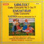 Cover for album: Kabalevsky / Glazunov / Khachaturian – Raphael Wallfisch, London Philharmonic Orchestra, Bryden Thomson – Cello Concerto No. 2 / Chant Du Ménestrel / Cello Concerto