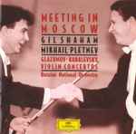 Cover for album: Gil Shaham, Mikhail Pletnev - Glazunov • Kabalevsky - Russian National Orchestra – Meeting In Moscow (Violin Concertos)