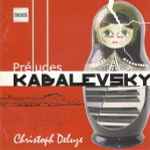 Cover for album: Kabalevsky, Christoph Deluze – Préludes(CD, Album)
