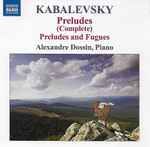 Cover for album: Kabalevsky, Alexandre Dossin – Preludes (Complete), Preludes And Fugues(CD, Album)