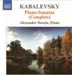 Cover for album: Kabalevsky, Alexandre Dossin – Piano Sonatas (Complete)(CD, Album)