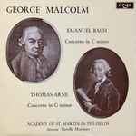 Cover for album: George Malcolm, Emanuel Bach / Thomas Arne, Academy Of St. Martin-in-the-Fields Director Neville Marriner – Concerto In C Minor / Concerto In G Minor