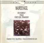 Cover for album: Mauricio Kagel - Ensemble 2E 2M · Paul Méfano · Chœur De L'Orchestre De Lyon – Vox Humana? / Finale / Fürst Igor, Strawinsky