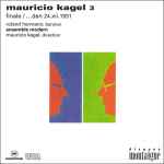 Cover for album: Mauricio Kagel - Ensemble Modern, Roland Hermann – Finale / ...den 24.xii.1931(CD, Stereo)