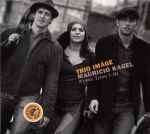 Cover for album: Trio Imàge, Mauricio Kagel – Piano Trios I - III(CD, Album)