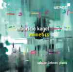Cover for album: Mauricio Kagel - Sabine Liebner – Mimetics(CD, )