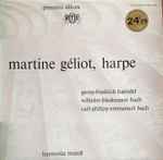 Cover for album: Martine Géliot - Georg Friedrich Haendel / Wilhelm-Friedemann Bach / Carl-Philipp-Emmanuel Bach – Martine Géliot, Harpe