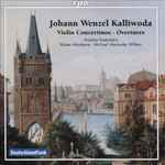 Cover for album: Johann Wenzel Kalliwoda - Ariadne Daskalakis • Kölner Akademie • Michael Alexander Willens – Violin Concertinos • Overtures(CD, Album)