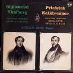Cover for album: Sigismund Thalberg / Friedrich Kalkbrenner - Adrian Ruiz (2) – Grande Sonate Op. 56 In C Minor / Grande Sonate Brillante Op. 177 In A Flat(LP)