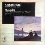Cover for album: Kalkbrenner / Hummel - Hans Kann, Hamburg Symphony, Heribert Beissel – Piano Concerto No. 1 / Grand Piano Concerto 