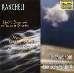Cover for album: Kancheli - France Springuel, I Fiamminghi (The Orchestra Of Flanders), Rudolf Werthen – Light Sorrow (For Voices & Orchestra) / Mourned By The Wind (For Orchestra & Solo Cello)
