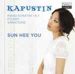 Cover for album: Kapustin, Sun Hee You – Piano Sonatas 1 & 7, Études, Variations(CD, Album)