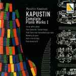 Cover for album: Kapustin - Masahiro Kawakami – Complete Piano Works I(CD, Album)
