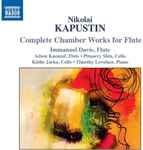 Cover for album: Nikolai Kapustin, Immanuel Davis, Adam Kuenzel, Pitnarry Shin, Käthe Jarka, Timothy Lovelace – Complete Chamber Works For Flute(CD, Album)