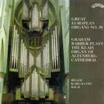 Cover for album: Reger, Karg-Elert, Bach - Graham Barber – Graham Barber Plays The Klais Organ Of Altenberg Cathedral(CD, Album)