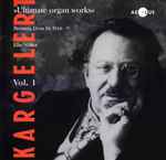 Cover for album: Sigfrid Karg-Elert - Elke Völker – Ultimate Organ Works Vol. 1(CD, Album)