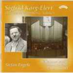 Cover for album: Sigfrid Karg-Elert - Stefan Engels – The Complete Organ Works - Volume 3(CD, Album, Stereo)