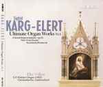 Cover for album: Sigfrid Karg-Elert - Elke Völker – Ultimate Organ Works Vol. 6(SACD, Hybrid, Multichannel, Stereo, Album)